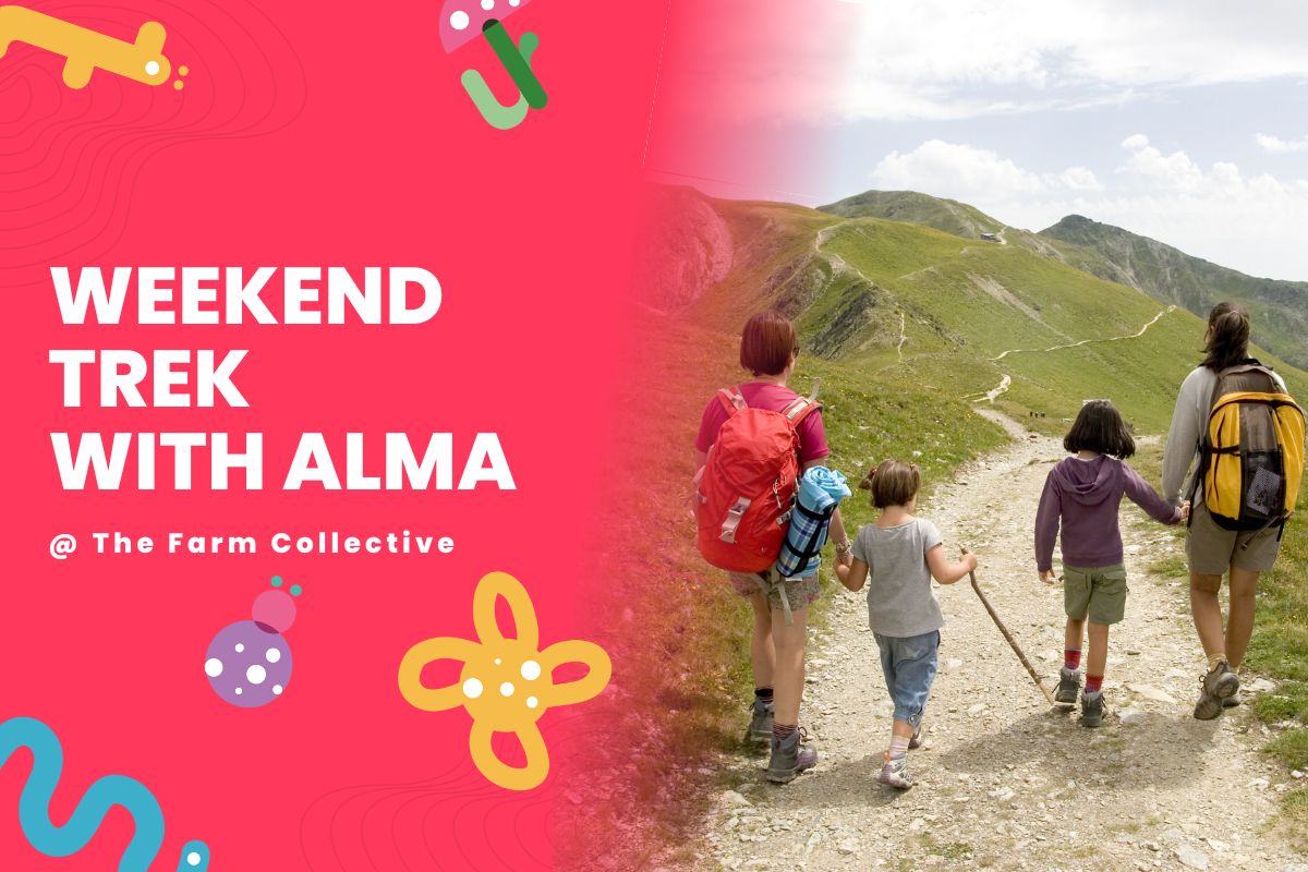 Weekend Trek with Alma @ The Farm Collective